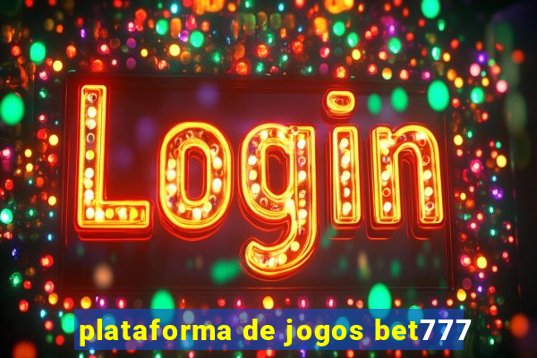 plataforma de jogos bet777